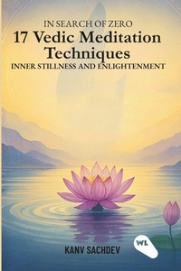 Enlarge image Cover: In search of zero : 17 Vedic Meditation Techniques for Inner Stillness and Enlightenment - White Light Publishing Company