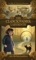 Cover: The Clockwork Labyrinth - Alex McNab-Lundback