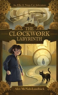 Enlarge image Cover: The Clockwork Labyrinth - Alex McNab-Lundback