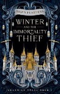 Enlarge image Cover: Winter and the Immortality Thief - Brien Feathers