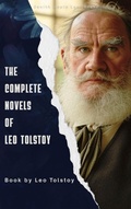 Cover: The Complete Novels of Leo Tolstoy - Zenith Maple Leaf Press