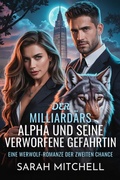 Cover: Der Milliard&auml;rs-Alpha und seine verworfene Gef&auml;hrtin - Moonlight Publishing