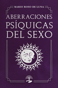 Abbildung von: Aberraciones psíquicas del sexo - ALCARAZ EDICIONES