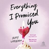 Abbildung von: Everything I Promised You - Recorded Books