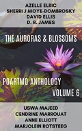 Cover: The Auroras & Blossoms PoArtMo Anthology: Volume 6 - Auroras & Blossoms