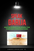 Bild: Speak Darija Master Moroccan Arabic for Everyday Conversations - Abdelkhalak Chellak