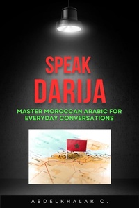 Bild: Speak Darija Master Moroccan Arabic for Everyday Conversations - Abdelkhalak Chellak