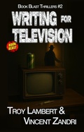 Cover: Writing for Television (Book Blast, #2) - Troy Lambert