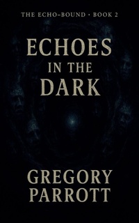 Enlarge image Cover: Echoes in the Dark - Mr Parrott