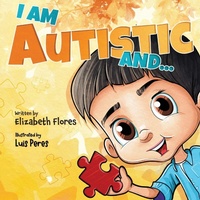 Enlarge image Cover: I Am Autistic and... - Palmetto Publishing