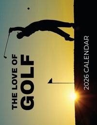Abbildung von: The Love of Golf 2026 Calendar - Baldega Books
