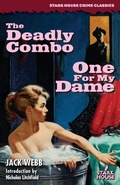 Cover: The Deadly Combo / One for My Dame - Stark House Press