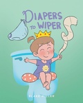 Cover: Diapers to Wipers - Fulton Books