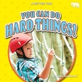 Cover: You Can Do Hard Things! - Bearcub Books