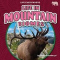 Cover: Life in Mountain Biomes - Bearcub Books
