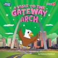 Cover: A Visit to the Gateway Arch - Fusion Books