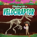 Cover: Digging Up a Velociraptor - Fusion Books