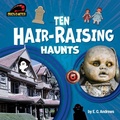 Cover: Ten Hair-Raising Haunts - Bearport Publishing by Flutterbee