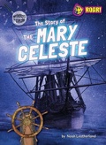 Cover: The Story of the Mary Celeste - Roar! Books