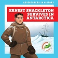 Cover: Ernest Shackleton Survives in Antarctica - Grasshopper Books