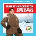 Cover: Ernest Shackleton Survives in Antarctica - Grasshopper Books