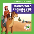 Cover: Marco Polo Travels the Silk Road - Grasshopper Books