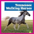 Cover: Tennessee Walking Horses - Bullfrog Books