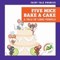 Cover: Five Mice Bake a Cake: A Tale of Long Vowels - Grasshopper Books