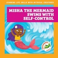 Cover: Misha the Mermaid Swims with Self-Control - Grasshopper Books