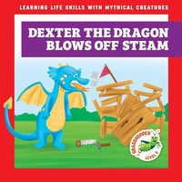 Enlarge image Cover: Dexter the Dragon Blows Off Steam - Grasshopper Books
