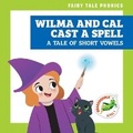Cover: Wilma and Cal Cast a Spell: A Tale of Short Vowels - Grasshopper Books