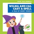 Cover: Wilma and Cal Cast a Spell: A Tale of Short Vowels - Grasshopper Books