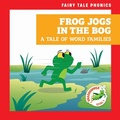 Cover: Frog Jogs in the Bog: A Tale of Word Families - Grasshopper Books