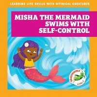 Enlarge image Cover: Misha the Mermaid Swims with Self-Control - Grasshopper Books