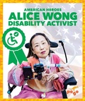 Cover: Alice Wong: Disability Activist - Pogo Books