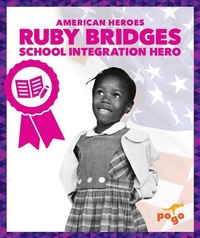 Enlarge image Cover: Ruby Bridges: School Integration Hero - Pogo Books