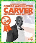 Cover: George Washington Carver: Inventor and Activist - Pogo Books