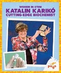 Cover: Katalin Kariko Cutting-Edge Biochemist - Pogo Books