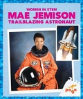 Cover: Mae Jemison: Trailblazing Astronaut - Pogo Books
