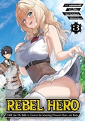 Cover: Rebel Hero: I Will Use My Skills to Control the Scheming Princess's Heart and Body (Manga) Vol. 3 - Ghost Ship
