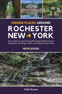 Abbildung von: Hidden Places Around Rochester, New York - Gevany Publishing