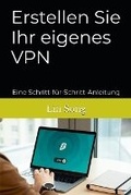 Cover: Erstellen Sie Ihr eigenes VPN - Lin Song