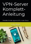 Cover: VPN-Server Komplett-Anleitung - Lin Song