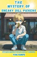 Cover: The Mystery of Sneaky Dill Pickens - Pam Kumpe