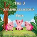 Cover: The 3 Sprinklelicious Pigs - Cultureel Stories