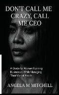 Cover: Don't Call Me Crazy Call Me CEO - Back to Her Media