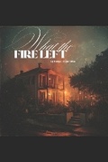 Cover: What the Fire Left - Towle Creative Press
