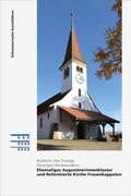 Cover: Ehemaliges Augustinerinnenkloster und Reformierte Kirche Frauenkappelen - Gesellschaft f. Schweiz. Kunstgesch.