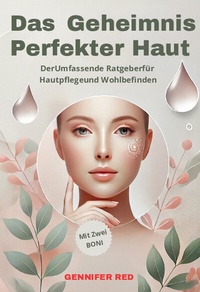 Abbildung von: DAS GEHEIMNIS PERFEKTER HAUT - Lucid Page Media