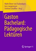 Cover: Gaston Bachelard: P&auml;dagogische Lekt&uuml;ren - Springer VS